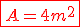 \red \fbox{A=4m^2}